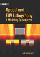 Optical and Euv Lithography: A Modeling Perspective