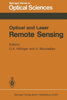 Optical and Laser Remote Sensing - Killinger, D K (Editor), and Mooradian, A (Editor)