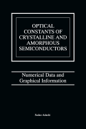 Optical Constants of Crystalline and Amorphous Semiconductors: Numerical Data and Graphical Information - Adachi, Sadao