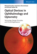 Optical Devices in Ophthalmology and Optometry: Technology, Design Principles and Clinical Applications