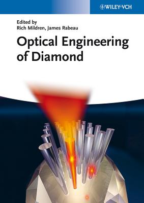 Optical Engineering of Diamond - Mildren, Rich (Editor), and Rabeau, James (Editor)