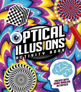 Optical Illusions Activity Book: Packed with Brain-Boggling Activities!