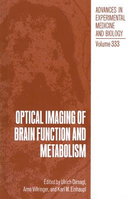 Optical Imaging of Brain Function and Metabolism - Dirnagl, Ulrich (Editor), and Einhupl, K.M. (Editor), and Villringer, Arno (Editor)