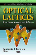 Optical Lattices: Structures, Atoms & Solitons