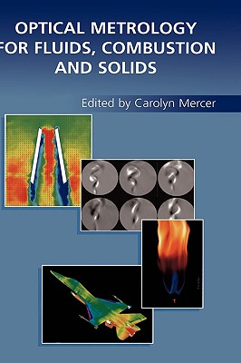 Optical Metrology for Fluids, Combustion and Solids - Mercer, Carolyn (Editor)