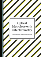Optical Metrology with Interferometry