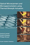 Optical Microscanners and Microspectrometers Using Thermal Bimorph Actuators