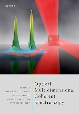 Optical Multidimensional Coherent Spectroscopy - Li, Hebin, and Lomsadze, Bachana, and Moody, Galan