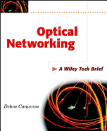 Optical Networking: A Wiley Tech Brief - Cameron, Debra