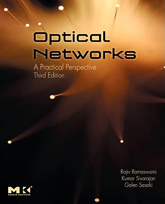 Optical Networks: A Practical Perspective - Ramaswami, Rajiv, and Sivarajan, Kumar, and Sasaki, Galen