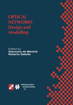 Optical Networks: Design and Modelling / Ifip Tc6 Second International Working Conference on Optical Network Design and Modelling (Ondm'98) February 9-11, 1998 Rome, Italy - De Marchis, Giancarlo (Editor), and Sabella, Roberto (Editor)
