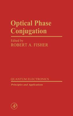 Optical Phase Conjugation - Fisher, Robert a