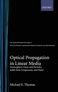 Optical Propagation in Linear Media: Atmospheric Gases and Particles, Solid-State Components, and Water
