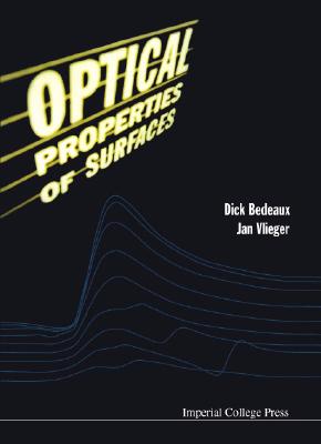 Optical Properties of Surfaces - Bedeaux, Dick, and Vlieger, Jan