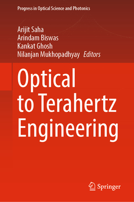 Optical to Terahertz Engineering - Saha, Arijit (Editor), and Biswas, Arindam (Editor), and Ghosh, Kankat (Editor)