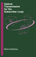 Optical transmission for the subscriber loop