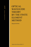 Optical Waveguide Theory by the Finite Element Method