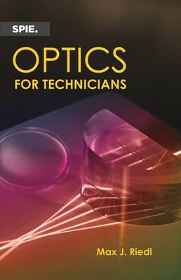 Optics for Technicians - Riedl, Max J