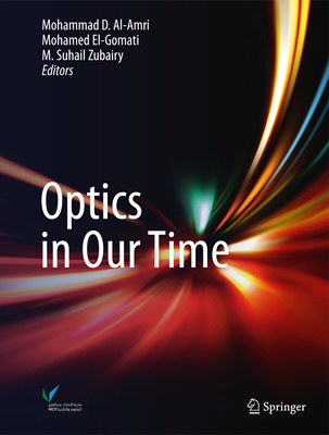 Optics in Our Time - Al-Amri, Mohammad D (Editor), and El-Gomati, Mohamed (Editor), and Zubairy, M Suhail (Editor)