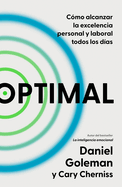 Optimal: C?mo Alcanzar La Excelencia Personal Y Laboral Todos Los D?as / Optimal: How to Sustain Personal and Organizational Excellence Every Day