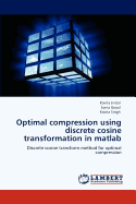 Optimal Compression Using Discrete Cosine Transformation in MATLAB