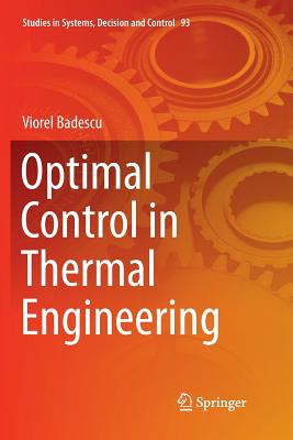 Optimal Control in Thermal Engineering - Badescu, Viorel