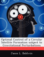 Optimal Control of a Circular Satellite Formation Subject to Gravitational Perturbations