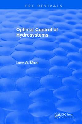 Optimal Control of Hydrosystems - Mays, Larry W