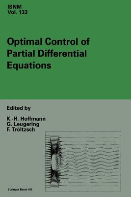 Optimal Control of Partial Differential Equations: International Conference in Chemnitz, Germany, April 20-25, 1998 - Hoffmann, Karl-Heinz (Editor), and Leugering, Gnter (Editor), and Trltzsch, Fredi (Editor)