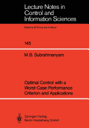 Optimal Control with a Worst-Case Performance Criterion and Applications