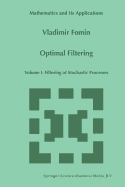 Optimal Filtering: Volume I: Filtering of Stochastic Processes