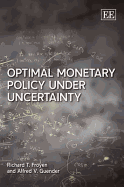 Optimal Monetary Policy Under Uncertainty - Froyen, Richard T, and Guender, Alfred V