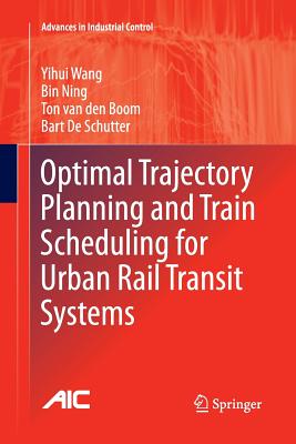 Optimal Trajectory Planning and Train Scheduling for Urban Rail Transit Systems - Wang, Yihui, and Ning, Bin, and Van Den Boom, Ton