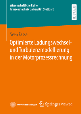 Optimierte Ladungswechsel- und Turbulenzmodellierung in der Motorprozessrechnung - Fasse, Sven