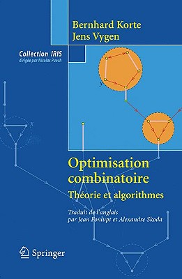 Optimisation Combinatoire: Theorie Et Algorithmes - Korte, Bernhard, and Fonlupt, Jean (Translated by), and Vygen, Jens