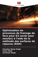 Optimisation du processus de fraisage de face pour D3 (acier pour moules) ? l'aide de la m?thode des surfaces de r?ponse (RSM)