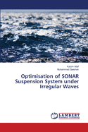 Optimisation of SONAR Suspension System under Irregular Waves