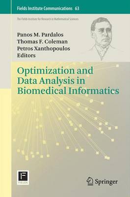 Optimization and Data Analysis in Biomedical Informatics - Pardalos, Panos M (Editor), and Coleman, Thomas F (Editor), and Xanthopoulos, Petros (Editor)
