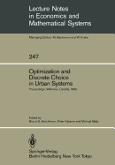 Optimization and Discrete Choice in Urban Systems: Proceedings of the International Symposium on New Directions in Urban Systems Modelling Held at the University of Waterloo, Canada July 1983