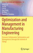 Optimization and Management in Manufacturing Engineering: Resource Collaborative Optimization and Management Through the Internet of Things