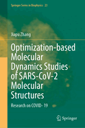 Optimization-based Molecular Dynamics Studies of SARS-CoV-2 Molecular Structures: Research on COVID- 19