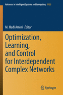 Optimization, Learning, and Control for Interdependent Complex Networks