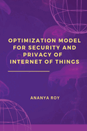 Optimization Model for Security and Privacy of Internet of Things