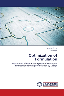 Optimization of Formulation - Gupta, Aparna, and Singh, Lalit