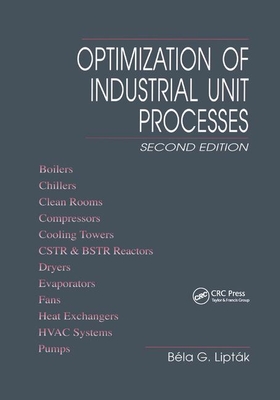 Optimization of Industrial Unit Processes - Liptak, Bela G.