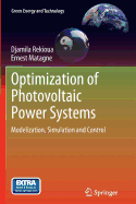 Optimization of Photovoltaic Power Systems: Modelization, Simulation and Control - Rekioua, Djamila, and Matagne, Ernest