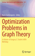 Optimization Problems in Graph Theory: In Honor of Gregory Z. Gutin's 60th Birthday