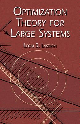 Optimization Theory for Large Systems - Lasdon, Leon S, and Mathematics