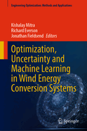 Optimization, Uncertainty and Machine Learning in Wind Energy Conversion Systems