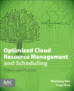 Optimized Cloud Resource Management and Scheduling: Theories and Practices